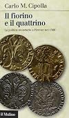 Il fiorino e il quattrino. La politica monetaria a Firenze nel Trecento