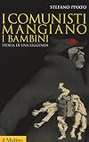 I comunisti mangiano i bambini. Storia di una leggenda