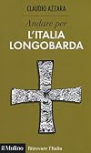 Andare per l'Italia longobarda