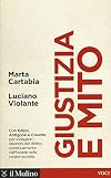Giustizia e mito: con Edipo, Antigone e Creonte: [per indagare i dilemmi del diritto continuamente riafforanti nelle nostre societ&agrave;]