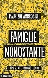 Famiglie nonostante: come gli affetti sfidano i confini