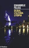 Dubai ultima utopia