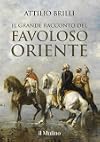 Il grande racconto del favoloso Oriente