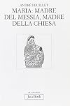 Maria: Madre del Messia, Madre della Chiesa