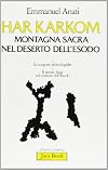 zz archeologia, Anati 1984, "Har Karkom: montagna sacra nel deserto dell'esodo"