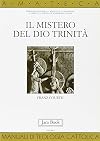 Il mistero del Dio Trinitá (AMATECA manuali di teologia cattolica) (Italian Edition)