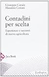 Contadini per scelta: esperienze e racconti di nuova agricoltura