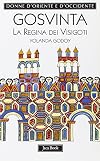 Gosvinta: la regina dei Visigoti (525 ca.-589)