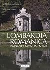 Lombardia romanica vol. 2 - Paesaggi monumentali