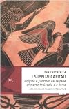 I supplizi capitali. Origine e funzioni delle pene di morte in Grecia e a Roma