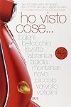 Ho visto cose...: racconti dalla patria del design: dieci scrittori per dieci oggetti di culto