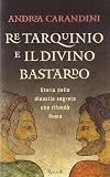 Re Tarquinio e il divino bastardo