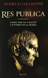Res publica. Come Bruto cacciò l'ultimo re di Roma