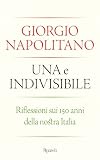 Una e indivisibile. Riflessioni sui 150 anni della nostra Italia