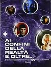 Ai confini della realtà e oltre... Enciclopedia della fantascienza di Syfy, dalla tv al cinema