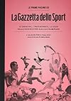 Le prime pagine de «La Gazzetta dello Sport». Le emozioni, i protagonisti, le sfide dalla nascita alla XXX Olimpiade