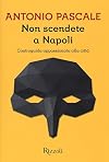 Non scendete a Napoli: controguida appassionata alla città