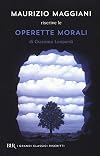 Maurizio Maggiani riscrive le Operette morali di Giacomo Leopardi