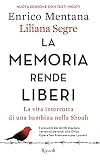 La memoria rende liberi: La vita interrotta di una bambina nella Shoah
