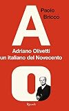 ADRIANO OLIVETTI, UN ITALIANO DEL NOVECENTO