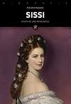 Sissi. La storia leggendaria dell'imperatrice d'Austria