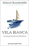 Vela Bianca - Lasciati Portare Dal Vento Della Felicita (Italian Text)
