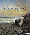 Scoperta del mare: Pittori lombardi in Liguria tra '800 e '900 (Italian Edition)