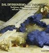 Dal divisionismo all'informale: tradizione, visionarietร e geometria nell'arte in Piemonte 1880-1960 -cat mostra Acqui Terme , estate 2001
