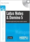 Lotus Notes & Domino 5: realizzare applicazioni professionali in azienda