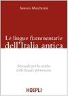 Le lingue frammentarie dell'Italia antica : manuale per lo studio delle lingue preromane