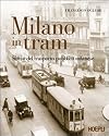 Milano in tram: storia del trasporto pubblico milanese