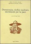 Democrazia, rischio nucleare, movimenti per la pace