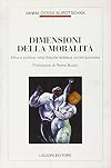 Dimensioni della moralità. Etica e politica nella filosofia tedesca contemporanea