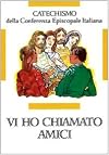 Vi ho chiamati amici. Catechismo per l'iniziazione cristiana dei ragazzi (12-14 anni)