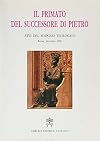 Il primato del successore di Pietro : atti del simposio teologico, Roma, dicembre 1996