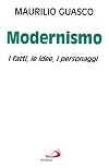Modernismo : i fatti, le idee, i personaggi