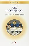 San Domenico: il fascino di un profeta attuale