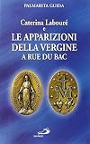 Caterina Labour&eacute; e le apparizioni della Vergine alla Rue du Bac. Per una rilettura del messaggio della Medaglia miracolosa