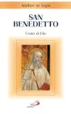 San Benedetto. Uomo di Dio