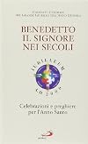 Benedetto il Signore nei secoli. Celebrazioni e preghiere per l'anno santo