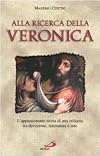 Alla ricerca della Veronica. L'appassionante storia di una reliquia tra devozione, letteratura e arte