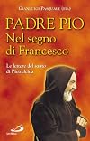 Nel segno di Francesco: le lettere del santo di Pietrelcina