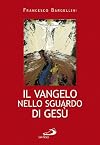 Il Vangelo nello sguardo di Ges&ugrave;