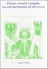 Potere, società e popolo tra età normanna ed età sveva (1189-1210): atti delle quinte giornate normanno-sveve Bari-Conversano, 26-28 ottobre 1981
