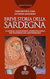 Breve storia della Sardegna: la lunga e affascinante storia dell'isola pi©£ misteriosa del Mediterraneo