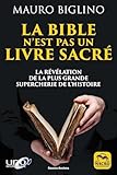 La Bible Nest Pas Un Livre Sacr La Rvlation De La Plus Grande Supercherie De Lhistoire