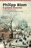 Il Primo Inverno La Piccola Era Glaciale E Linizio Della Modernit Europea 15701700 Universale Economica Feltrinelli