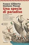 Una specie di paradiso. La straordinaria avventura di Antonio Pigafetta nel primo viaggio intorno al mondo