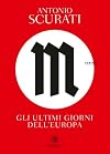 M. Gli ultimi giorni dell'Europa