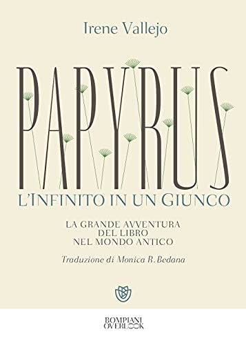 Portada de Papyrus. L'infinito in un giunco: La grande avventura del libro nel mondo antico (Overlook) (Italian Edition)